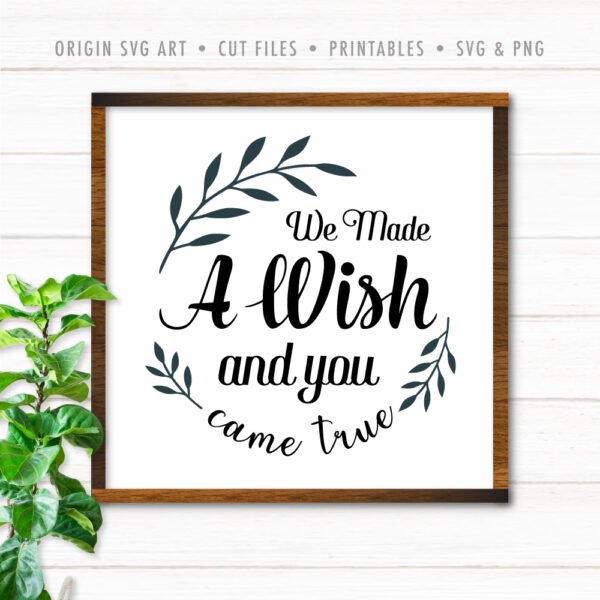 We Made A Wish And You Came True SVG