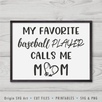 My Favorite Baseball Player Calls Me Mom SVG