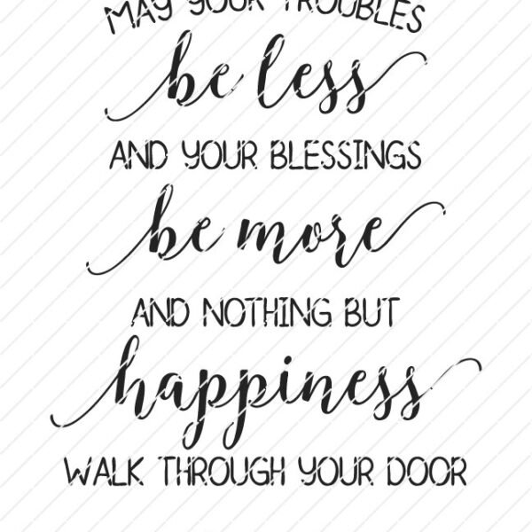 May Your Troubles Be Less And Your Blessings Be More SVG