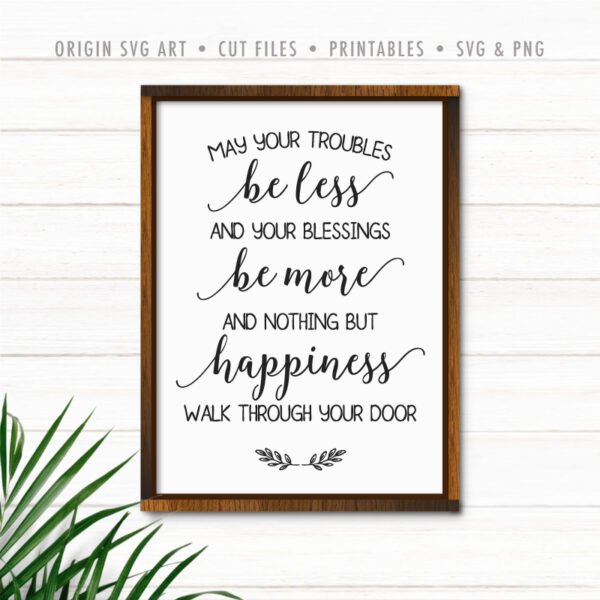 May Your Troubles Be Less And Your Blessings Be More SVG