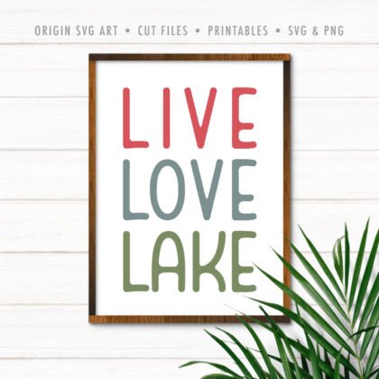 Live Love Lake SVG