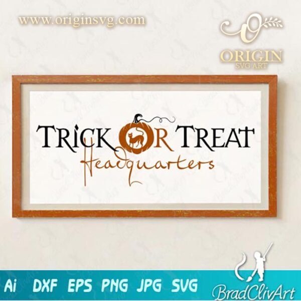 Trick or Treat Headquarters SVG clipart for wall sign