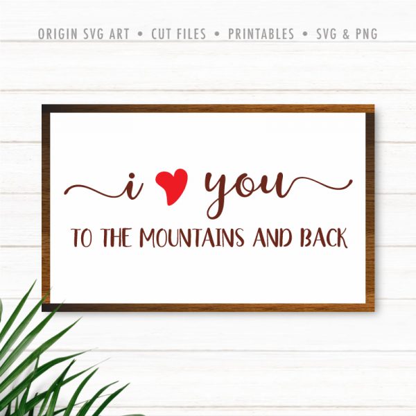 I Love You To The Mountains And Back SVG