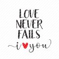 Love Never Fails, I Love You SVG