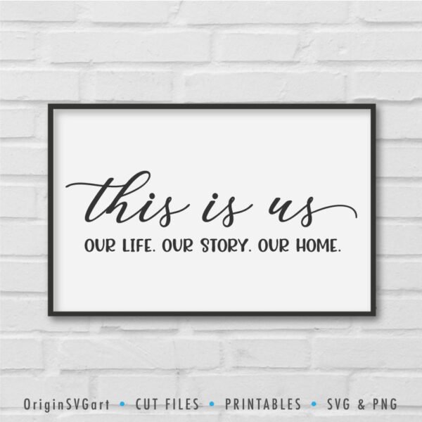 This is us our life our story our home SVG - Image 3