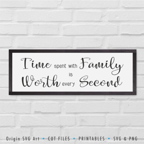 Time spent with family is worth every second SVG - Image 3