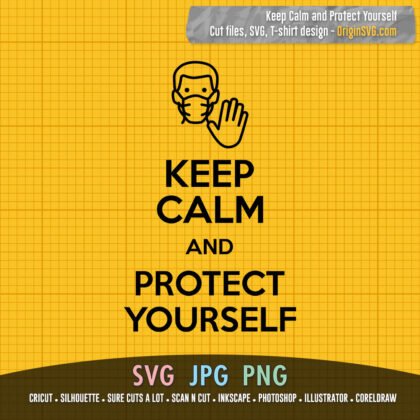Keep Calm And Protect Yourself