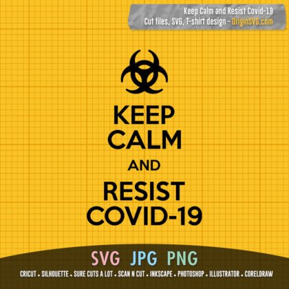 Keep Calm and Resist Covid-19