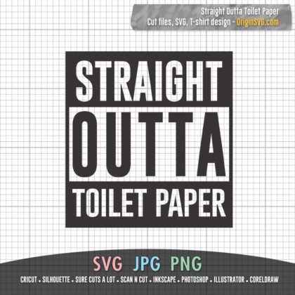 Straight Outta Toilet Paper