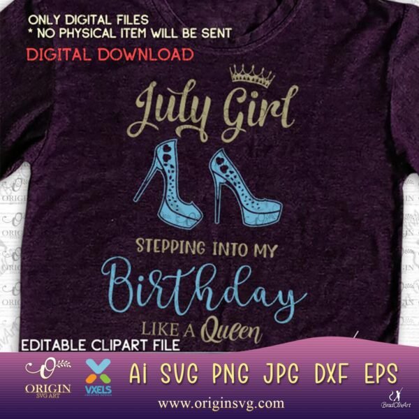 July Birthday Girl stepping into my birthday like a queen svg - Image 3