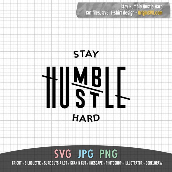 Stay humble hustle hard