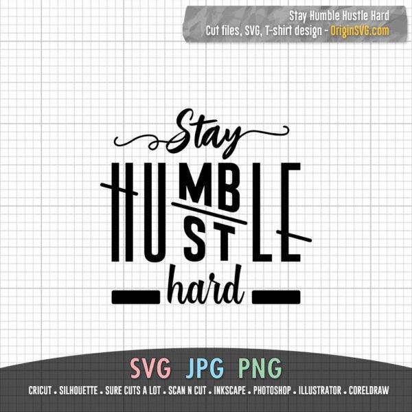 stay humble hustle hard