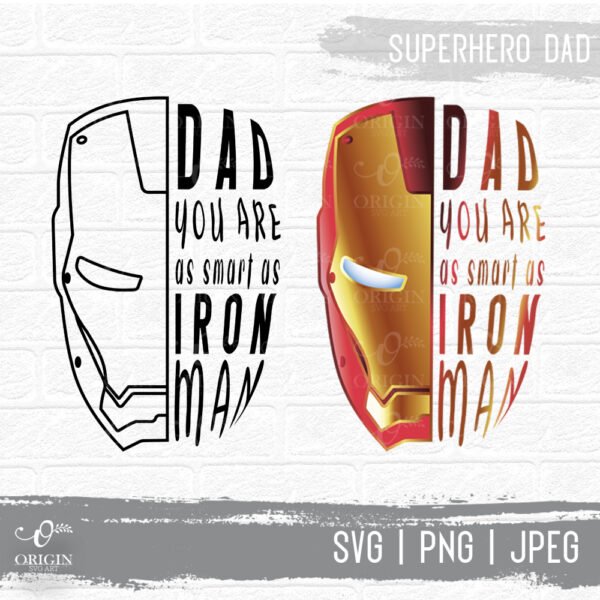 Dad you are as smart as Ironman, superhero SVG