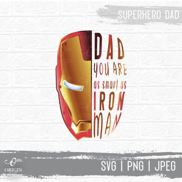 Dad you are as smart as Ironman, superhero SVG
