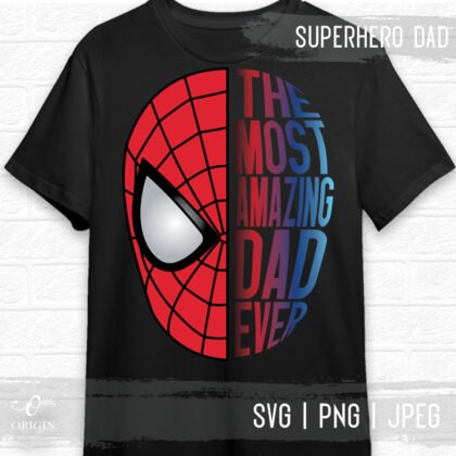 The most amazing dad ever, superhero SVG, Spiderman